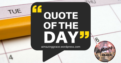 Quote of the Day by AIMazing Grace